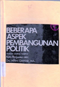 Beberapa Aspek Pembangunan Politik : Sebuah Bunga Rampai