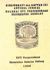 Bibliografi dan Daftar Isi Artikel Jurnal Koleksi UPT Perpustakaan Universitas Andalas