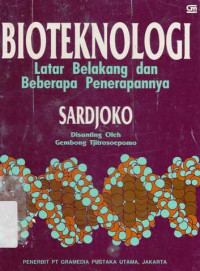 Bioteknologi : Latar Belakang Dan Beberapa Penerapanya