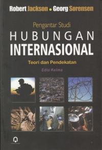 Pengantar Studi Hubungan Internasional: Teori dan Pendekatan