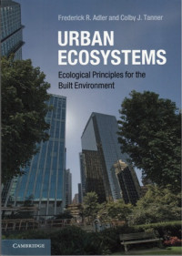 Urban Ecosystems: Ecological Principles For The Built Environment