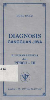 Buku Saku : Diagnosis Gangguan Jiwa : Rujukan Ringkas Dari Ppdgj-Iii