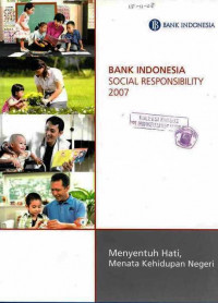 Bank Indonesia Social Responsibility 2007 Menyentuh Hati, Menata Kehidupan Negeri