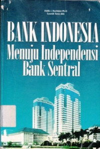 Bank Indonesia Menuju Independensi Bank Sentral