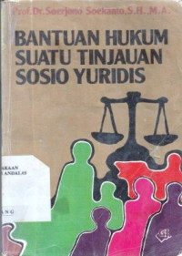 Bantuan Hukum Suatu Tinjauan Sosio Yuridis