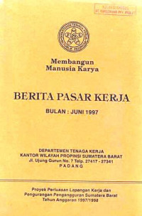 Membangun Manusia Karya Berita Pasar Kerja Bulan : Juni 1997