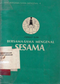 Bersama-sama Mengenal Sesama : bahan Pertemuan Pembinaan hidup Jemaat Krsten Kelompok Basis