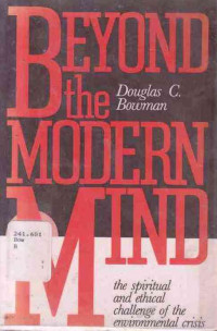 Beyond The MOdern Mind The Spiritual and Ethical Challenge of The Environmental Crisis