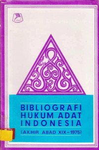 Bibliografi Hukum Adat Indonesia (Akhir Abad XIX - 1975)