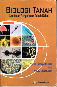 Biologi Tanah : Landasan Pengelolaan Tanah Sehat