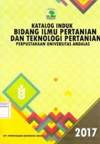 Katalog Induk Bidang lmu Pertanian Dan Teknologi Pertanian Perpustakaan Universitas Andalas