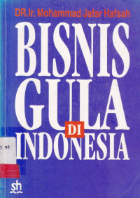 Bisnis gula di Indonesia / Mohammad Jafar Hafsah