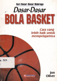 Dasar-Dasar Bola Basket : Cara Yang Lebih Baik mempelajarinya