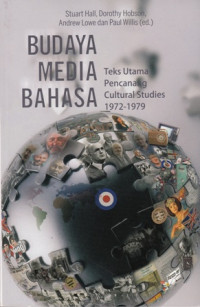 Budaya Media Bahasa : Teks Utama Pencanang Cultural Studies 1972-1979