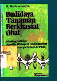 Budi Daya Tanaman Berkhasiat Obat : Meningkatkan Apotek Hidup Dan Pendapatan Para Keluarga Petani, Serta Pkk