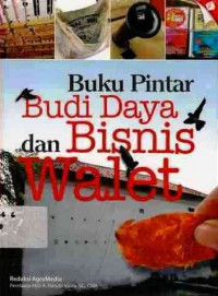 Buku pintar budi daya dan bisnis Walet