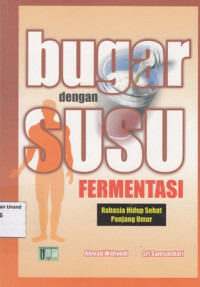 Bugar dengan susu fermentasi : Rahasia hidup sehat panjang umur