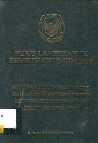 Buku Lampiran IX Pemilihan Umum 1999 Himpunan Pidato Presiden Dan Ketua Komisi Pemilihan Umum Mengenai Penyelenggaraan Pemilihan Umum 1999