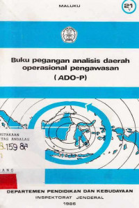 Buku Pegangan Analisis Daerah Operasional Pengawasan : ADO-P Maluku