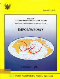 Buletin Statistik Perdagangan Luar Negeri Impor Februari 2001