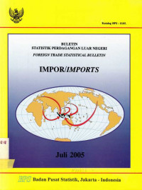 Buletin Statistik Perdagangan Luar Negeri Impor Juli 2005