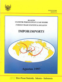 Buletin Statistik Perdagangan Luar Negeri Impor Agustus 1997