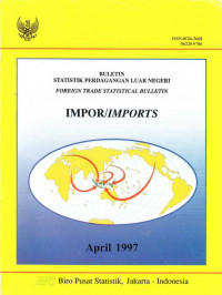 Buletin Statistik Perdagangan Luar Negeri Impor April 1997