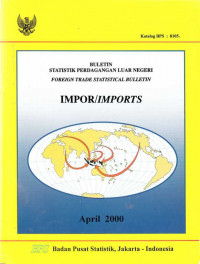 Buletin Statistik Perdagangan Luar Negeri Impor April 2000