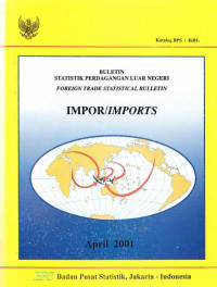 Buletin Statistik Perdagangan Luar Negeri Impor April 2001