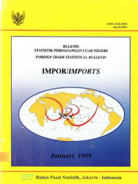 Buletin Statistik Perdagangan Luar Negeri Impor Januari 1999