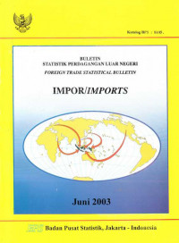 Buletin Statistik Perdagangan Luar Negeri Impor Juni 2003