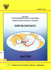 Buletin Statistik Perdagangan Luar Negeri Impor Juni 2005