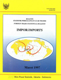 Buletin Statistik Perdagangan Luar Negeri Impor Maret 1997