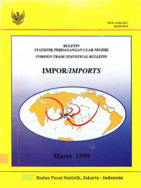 Buletin Statistik Perdagangan Luar Negeri Impor Maret 1999