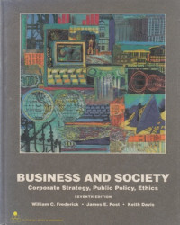 Business And Society : Corporate Strtegy, Public Policy, Ethics