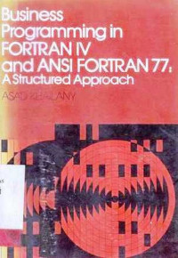 Business Programming In Fortran Iv And Ansi Fortran 77 : A Structured Approach