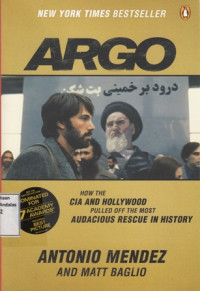 Argo : How the CIA and Hollywood Pulled Off the Most Audacious Rescue in History