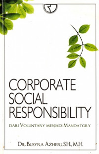 Corporate Social Responsibility : Dari Voluntary Menjadi Mandatory