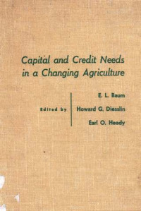 Capital and Credit Needs in a Changing Agriculture