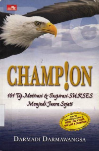 Champion : 101 Tip Motivasi dan Inspirasi Sukses Menjadi Juara Sejati