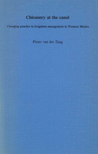 Chicanery at the canal : changing practice in irrigation management in Western Mexico