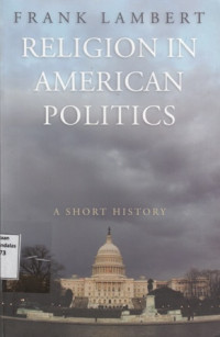 Religion in American Politics : A Short History