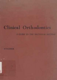 Clinical Orthodontics  A Guide To The Sectional Method