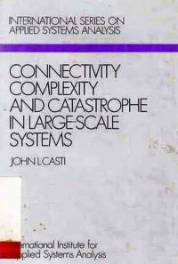 Connectivity, Complexity, And Catastrophe In Large-Scale Systems / John Casti