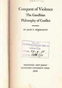 Conquest of Violence the Gandhian Philosophy of Conflict