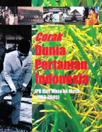 Corak Dunia Pertanian Indonesia IPB dari Masa ke Masa (1963-2005)