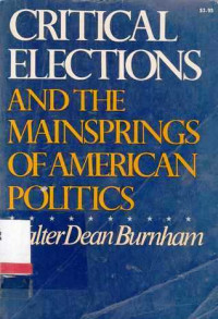 Critical Elections and the Mainsprings of American Politics