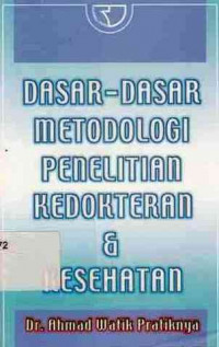 Dasar-Dasar Metodologi Penelitian Kedokteran Dan Kesehatan