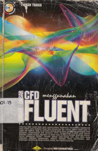 Dasar-Dasar Cfd Menggunakan Fluent : Cfd:Computational Fluid Dynamics