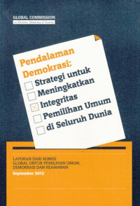 Pendalaman Demokrasi : Strategi untuk Meningkatkan Intergritas Pemilihan Umum di Seluruh Dunia